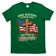 One Nation Under God 250 Years Of Blessings USA America Flag Cross 250th Anniversary T-Shirt - Green