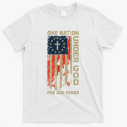 One Nation Under God For 250 Years Distressed Grunge USA Flag T-Shirt - White