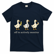 Off To Actively Monitor Teacher Testing Test Day Goose T-Shirt - Navy