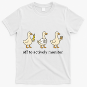 Off To Actively Monitor Teacher Testing Test Day Goose T-Shirt - White