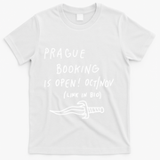 Prague Booking Is Open Oct Nov Link In Bio T-Shirt - White