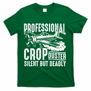 Professional Crop Duster Funny Silent But Deadly T-Shirt - Green