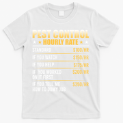 Pest Control Exterminator Pest Controller Hourly Rate T-Shirt - White