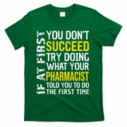 Pharmacist Funny If at First you don't Succeed Appreciation T-Shirt - Green