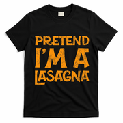 Pretend Im A Im Lasagna Pasta Halloween Costume T-Shirt - Black