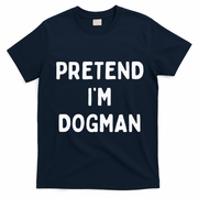 Pretend Im A Dogman Adults Halloween Costume T-Shirt - Navy Blue