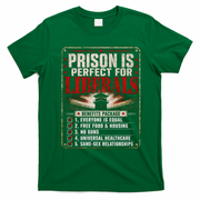 Prison Is Perfect For Liberals Funny Anti Liberal Quote T-Shirt - Irish Green
