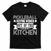 Pickleball Keeping Women Out Of The Kitchen T-Shirt - Black