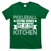 Pickleball Keeping Women Out Of The Kitchen T-Shirt - Green