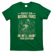 Protect Our National Parks Or We Will Haunt Your Backyard T-Shirt - Irish Green