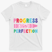 Progress Over Perfection Funny Motivational Teacher School T-Shirt - White