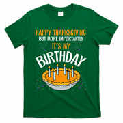 Pumpkin Pie Happy Thanksgiving It's My Birthday T-Shirt - Green
