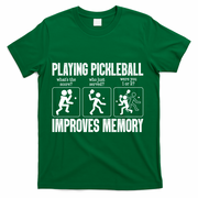 Playing Pickleball Improves Memory T-Shirt - Green