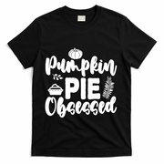 Pumpkin Pie Obsessed T-Shirt - Black