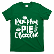 Pumpkin Pie Obsessed T-Shirt - Green