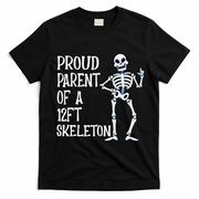 Proud Parent Of A 12 Foot Skeleton Funny Halloween Costume T-Shirt - Black