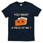 Pumpkin Pie You Want A Piece Of Me? T-Shirt - Navy