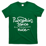Pumpkin Spice And Everything Nice T-Shirt - Green