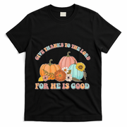 Pumpkin Stack Give Thanks To The Lord For He Is Good Autumn Funny Gift T-Shirt - Black