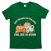 Pumpkin Stack Give Thanks To The Lord For He Is Good Autumn Funny Gift T-Shirt - Green