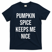 Pumpkin Spice Keeps Me Nice Funny Fall T-Shirt - Navy