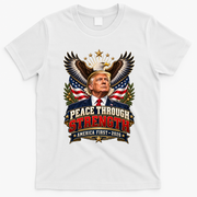 Peace Through Strength America First Trump 2026 T-Shirt - White