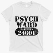 Psych Ward Escaped Funnytal Patient Halloween Costume T-Shirt - White
