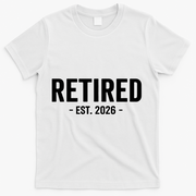Retired Est 2026 Retirement Gift T-Shirt - White