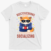Recovering From Excessive Socializing Tired Cat T-Shirt - White