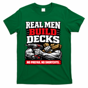 Real Men Build Decks T-Shirt - Green