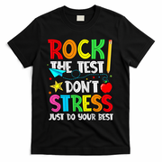Rock The Test Don't Stress Just Do Your Best Funny Testing  T-Shirt - Black