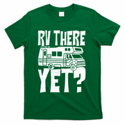 RV There Yet T-Shirt - Green