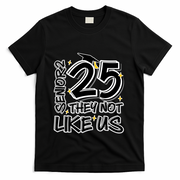 Senior 25 They Aren’T Like Us Graduation T-Shirt - Black