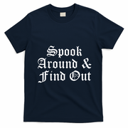 Spook Around And Find Out Funny Halloween T-Shirt - Navy Blue