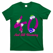 Still Blooming 40th Birthday Flowers T-Shirt - Green