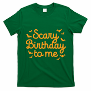 Scary Birthday To Me Funny Born On Halloween Bday Party Gift T-Shirt - Irish Green