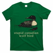 Stupid Canadian Wolf Bird T-Shirt - Green