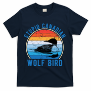 Stupid Canadian Wolf Funny Loon Bird Humor T-Shirt - Navy