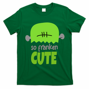 So Franken Cute Frankenstein Halloween T-Shirt - Irish Green