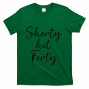 Shorty Hit Forty 40th Birthday Shorty Hit 40 Women Gift T-Shirt - Green