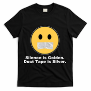 Silence Is Golden Duct Tape Is Silver T-Shirt - Black