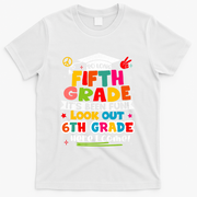 So Long 5th Grade 6th Grade Here I Come Last Day Of 5th Grade Graduation T-Shirt - White