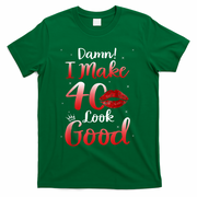 Sexy Lips I Make 40 Look Good 40th Birthday Gifts T-Shirt - Green