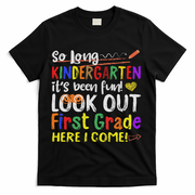 So Long Kindergarten Look Out 1st Grade Here I Come T-Shirt - Black