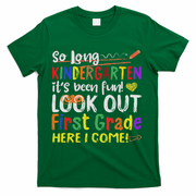 So Long Kindergarten Look Out 1st Grade Here I Come T-Shirt - Green
