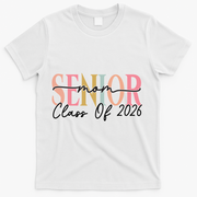 Senior Mom Class Of 2026 T-Shirt - White