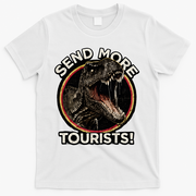 Send More Tourists! Funny T-Rex  T-Shirt - White