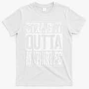 Straight Outta My Thirties Funny 40th Birthday Shirt shirt T-Shirt - White