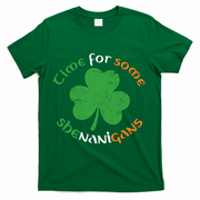 St Patrick's Day Time For Some Shenanigans T-Shirt - Green
