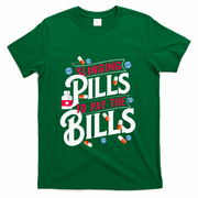 Slinging Pills to Pay The Bills Pharmacist Apothecary RPh T-Shirt - Green